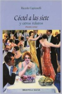 COCTEL A LAS SIETE Y OTROS RELATOS - NOVELAS CORTAS