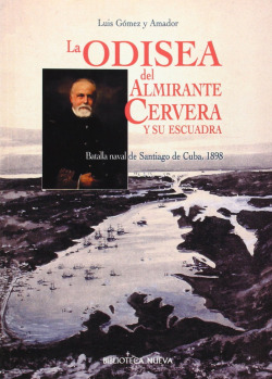 ODISEA DEL ALMIRANTE CERVERA Y SU ESCUADRA,LA
