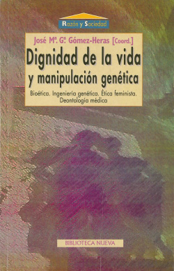 DIGNIDAD DE LA VIDA Y MANIPULACION GENETICA