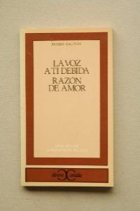 La voz a ti debida. Razón de amor