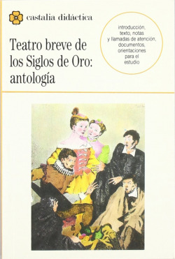 TEATRO BREVE DE LOS SIGLOS DE ORO: ANTOLOGIA