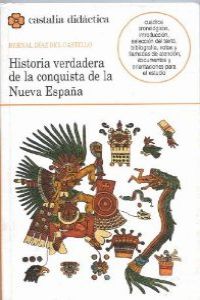 Historia verdadera de la conquista de Nueva España .
