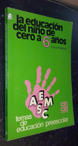 EDUCACION DEL NIÑO DE 0 A 6 AÑOS, LA