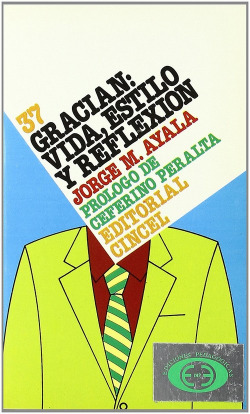 Gracián: vida, estilo y reflexión