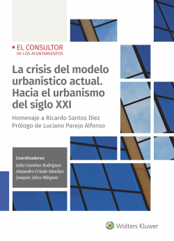 La crisis del modelo urbanístico actual. Hacia el urbanismo del s
