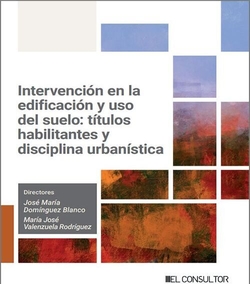 Intervención en la edificación y uso del suelo: títulos habilitantes y disciplina urbanística