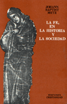 Fe, en la historia y la sociedad, la.Esbozo teoría política ...