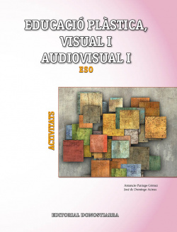 EDUCACIÓ PLÁSTICA, VISUAL I AUDIOVISUAL ESO ACTIVITATS