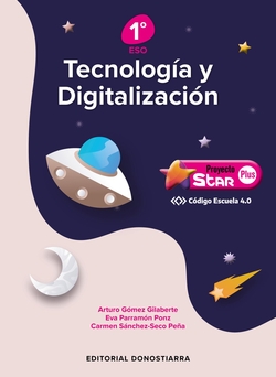 TECNOLOGÍA Y DIGITALIZACIÓN 1º ESO PROYECTO STAR PLUS - CÓDIGO ESCUELA 4.0