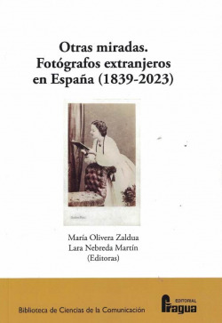 Otras miradas. Fotógrafos extranjeros en España (1839-2023)