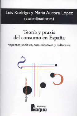 TEORÍA Y PRAXIS DEL CONSUMO EN ESPAÑA