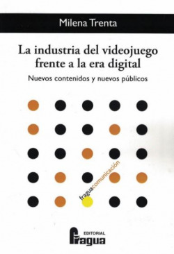 LA INDUSTRIA DEL VIDEOJUEGO FRENTE A LA ERA DIGITAL. NUEVOS