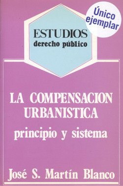LA COMPENSACIÓN URBANISTICA (PRINCIPIO Y SISITEMA)