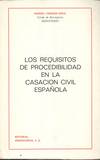 LOS REQUISITOS DE PROCEDIBILIDAD EN LA CASACION CIVIL ESPAÑO