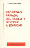 PROPIEDAD PRIVADA DEL SUELO Y DERECHO A EDIFICAR