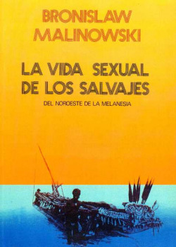 La vida sexual de los salvajes del noroeste de la Melanesia