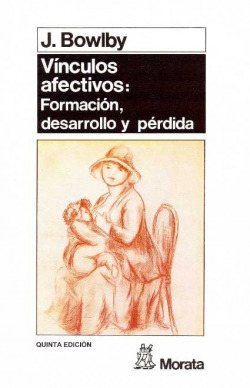 Vinculos afectivos, los: formación, desarrollo y pérdida