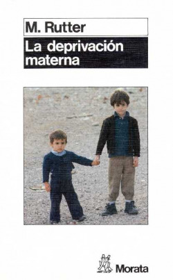 DEPRIVACION MATERNA, LA