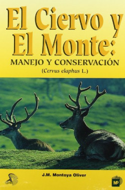 EL CIERVO Y EL MONTE: MANEJO Y CONSERVACIÓN