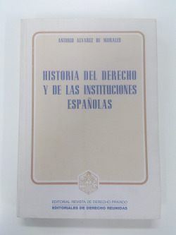 HISTORIA DEL DERECHO Y DE LAS INSTITUCIONES ESPAÑOLAS