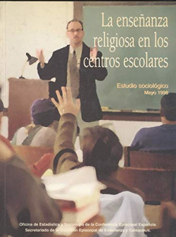 LA ENSEÑANZA RELIGIOSA CATOLICA EN LOS CENTROS ESCOLARES