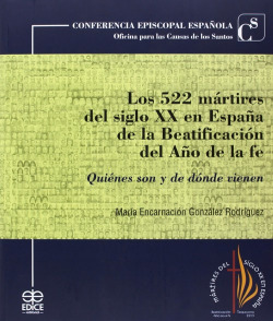 Los 522 mártires del siglo XX en España de la Beatificación del Año de la fe