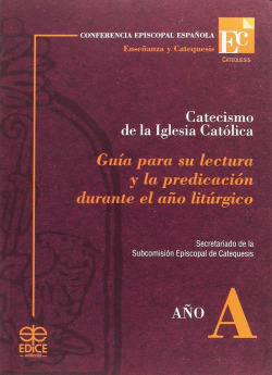 Catecismo Iglesia Católica: guía de lectura año A