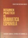 RESUMEN PRACTICO DE GRAMATICA ESPAÑOLA