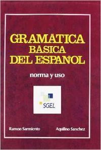 GRAMATICA BASICA DEL ESPAÑOL.(NORMA Y USO)