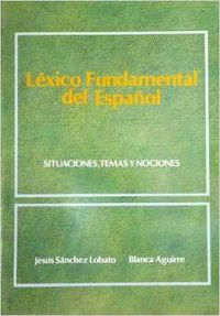 SGEL.LEXICO FUNDAMENTAL DEL ESPAÑOL.(PARA EXTRANJEROS)