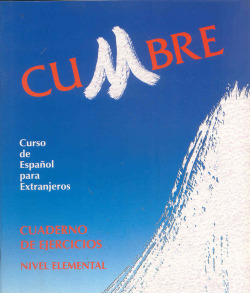 CUMBRE 1.EJERCICIOS (NIVEL ELEMENTAL)/ESPAÑOL PARA EXTRANJ.