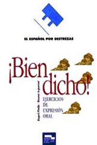 !BIEN DICHO !.LIBRO (ESPAÑOL POR DESTREZAS)