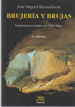 Brujería y brujas. Testimonios recogidos en el País Vasco