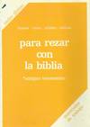 PARA REZAR CON LA BIBLIA. A. T.
