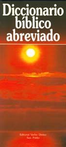 Diccionario biblico abreviado.(Diccionarios)