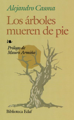 Los árboles mueren de pie. Prólogo de M. Armiño.