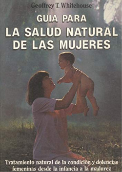 GUIA PARA LA SALUD NATURAL DE LAS MUJERES