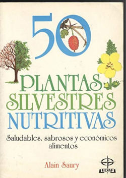 CINCUENTA PLANTAS SILVESTRES NUTRITIVAS