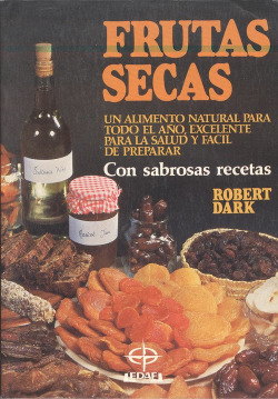 FRUTAS SECAS:UN ALIMENTO NATURAL PARA TODO EL AÑO