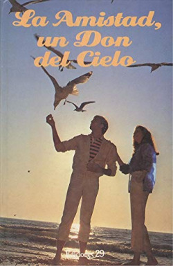 LA AMISTAD, UN DON DEL CIELO