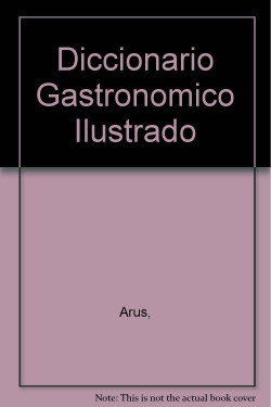 DICCIONARIO GASTRONOMICO ILUSTRADO