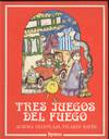 TRES JUEGOS DEL FUEGO