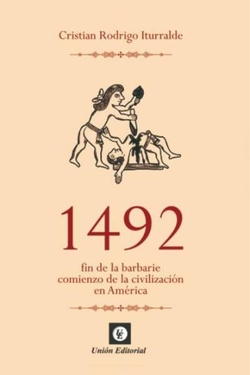 1492 FIN DE LA BARBARIE COMIENZO DE LA CIVILIZACIÓN EN AMÈRICA