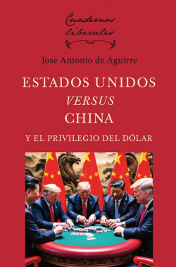 ESTADOS UNIDOS VERSUS CHINA Y EL PRIVILEGIO DEL DOLAR