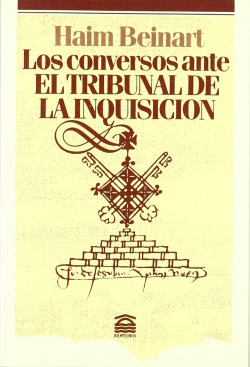 CONVERSOS ANTE EL TRIBUNAL DE LA INQUISICION, LOS