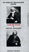 Un debate imaginario entre Carlos Marx y Miguel Bakunin