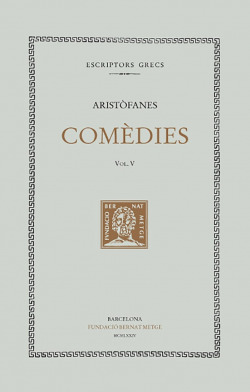 Comèdies, vol. V: Les tesmofòries. Les granotes