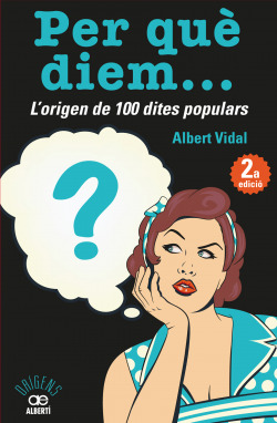 Per que diem...l´origen de 100 dites populars