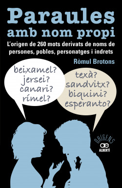 Paraules amb nom propi. L'origen de 260 mots derivats de noms de persones, pobles, personatges i indrets