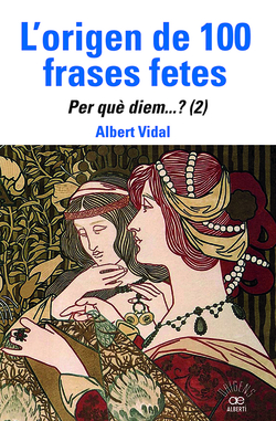 L'origen de 100 frases fetes. Per quèÅdiem? (2)